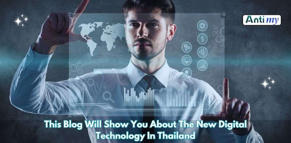 This Blog Will Show You About The New Digital Technology In Thailand