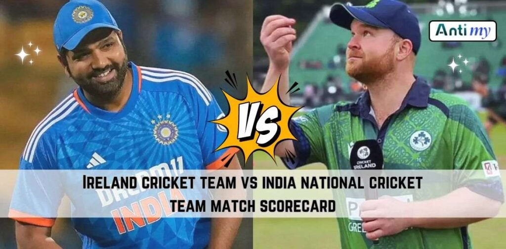 Ireland cricket team vs india national cricket team match scorecard